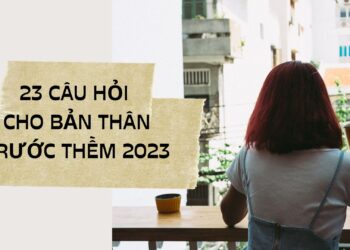 NHÌN LẠI CHÍNH MÌNH CÙNG 23 CÂU HỎI Ý NGHĨA
