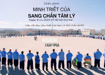 Sự kiện Chiếu phim MINH TRIẾT CỦA SANG CHẤN – The Wisdom of Trauma